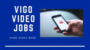 Vigo Video App Online Jobs
