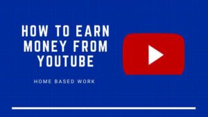 How to earn money from YOUTUBE