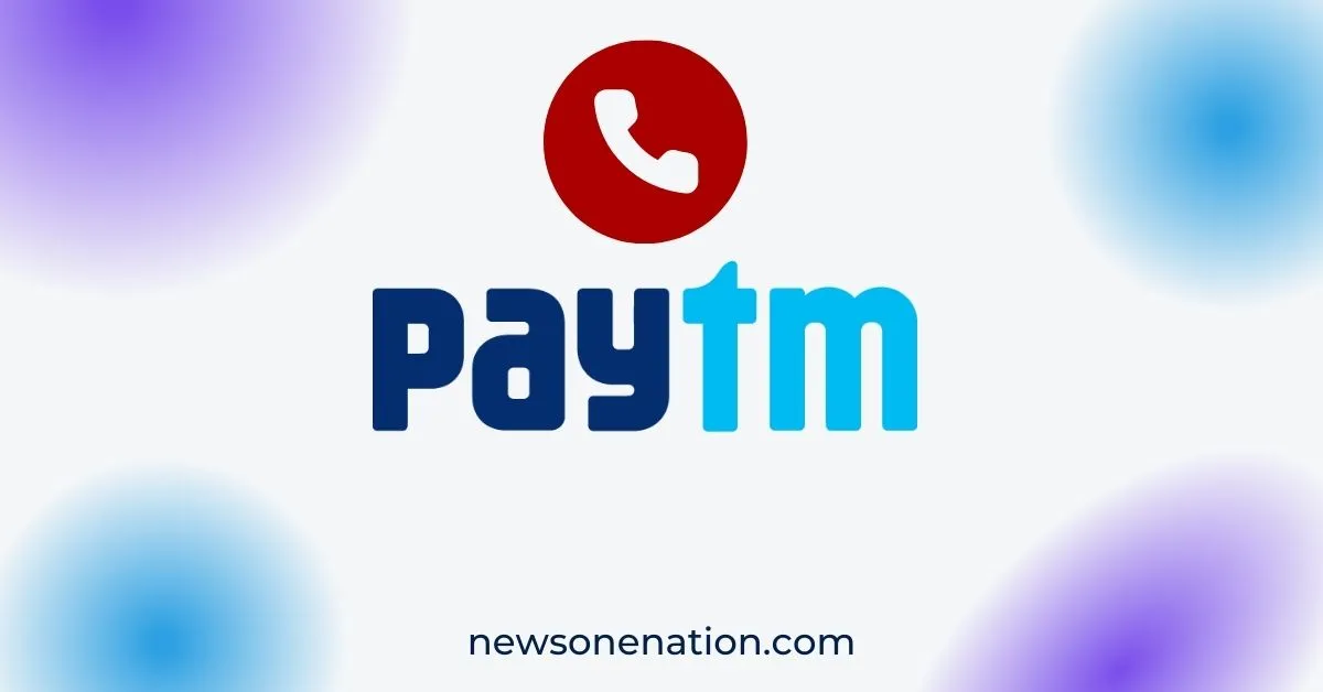 Paytm Complaint Number : पेटीएम कस्टमर केयर नंबर की सबको पड़ेगी जरुरत